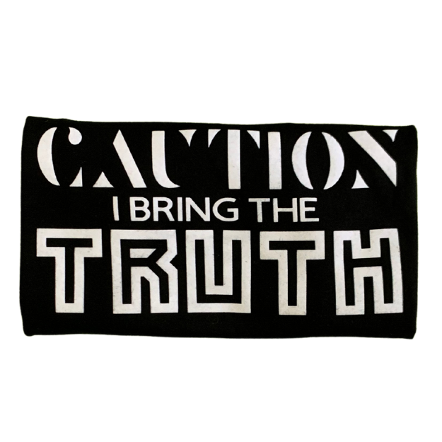 CAUTION: I Bring The Truth